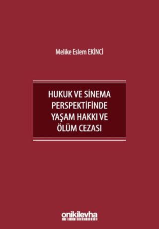 İnsan Hakları Bağlamında Hukuk ve Sinema Perspektifinde Yaşam Hakkı ve Ölüm Cezası