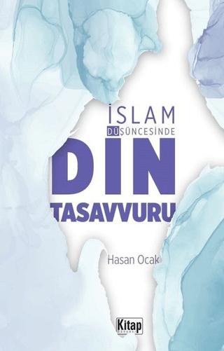 İslam Düşüncesinde Din Tasavvuru | Kitap Dünyası Yayınları (Ciltsiz)  - Resim 1