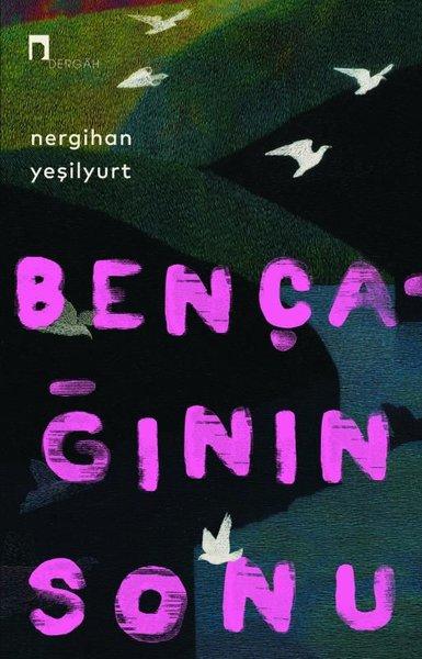 Bençağının Sonu | Dergah Yayınları (İnce Kapak)  - Resim 1