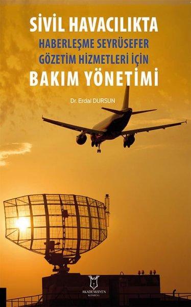 Sivil Havacılıkta Haberleşme Seyrüsefer Gözetim Hizmetleri İçin Bakım Yönetimi | Akademisyen Kitabevi (İnce Kapak)  - Resim 1