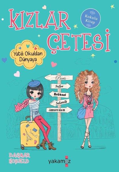 Kızlar Çetesi - Yatılı Okuldan Dünyaya - Kokulu Kitap | Yakamoz Yayınları (İnce Kapak)  - Resim 1