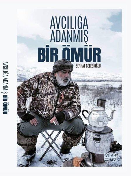 Avcılığa Adanmış Bir Ömür | MKB Halk Kütüphanesi (İnce Kapak)  - Resim 1