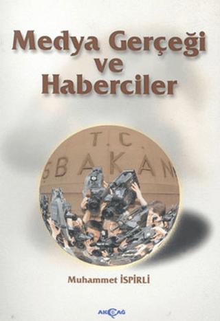 Medya Gerçeği ve Haberciler | Akçağ Yayınları (Ciltsiz)  - Resim 1