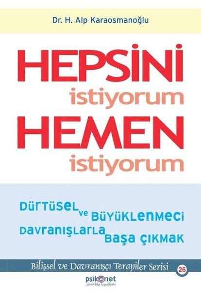 Hepsini İstiyorum Hemen İstiyorum | Psikonet (İnce Kapak)  - Resim 1