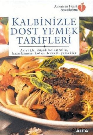 Kalbinizle Dost Yemek Tarifleri Az Yağlı, Düşük Kolestrollü, Hazırlanması Kolay - Lezzetli Yemekler