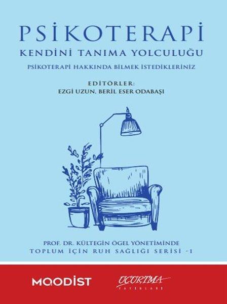 Psikoterapi Kendini Tanıma Yolculuğu - Psikoterapi Hakkında Bilmek İstedikleriniz | Uçurtma Yayınları (İnce Kapak)  - Resim 1