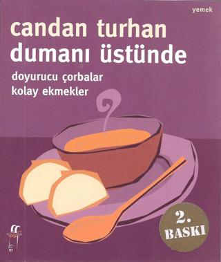 Dumanı Üstünde Doyurucu Çorbalar Kolay Ekmekler