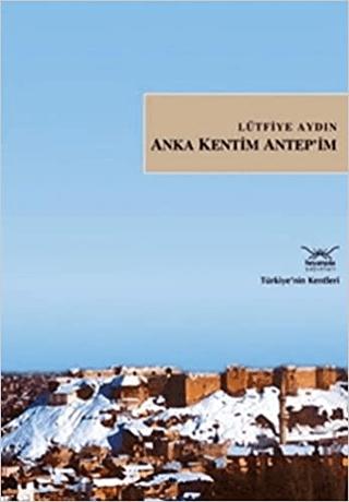 Anka Kentim Antep’im