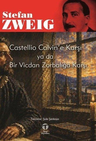 Castellio Calvin'e Karşı Ya Da  Bir Vicdan Zorbalığa Karşı | Tema Yayınları (İnce Kapak)  - Resim 1