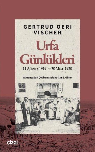 Urfa Günlükleri: 11 Ağustos 1919 - 30 Mayıs 1920 | Çizgi Kitabevi (İnce Kapak)  - Resim 1
