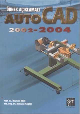 Örnek Açıklamalı AutoCAD 2002-2004 | Gazi Kitabevi (Ciltsiz)  - Resim 1