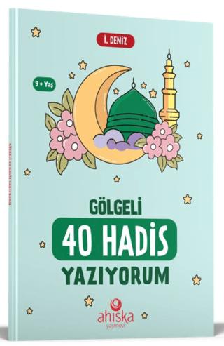 Gölgeli 40 Hadis Yazıyorum | Ahıska Yayınevi (Ciltsiz)  - Resim 1
