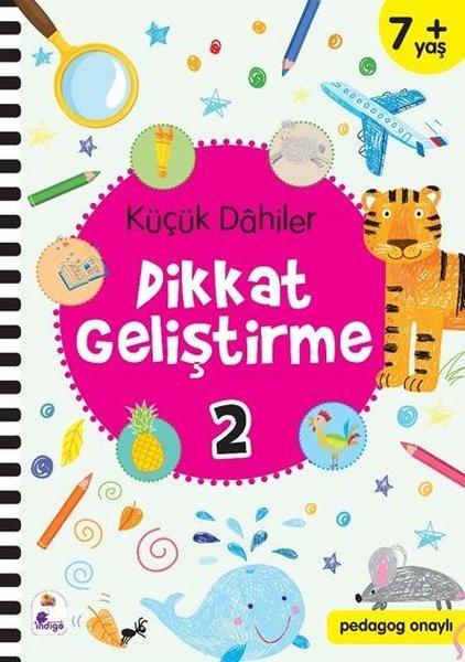 Küçük Dahiler Dikkat Geliştirme 2 - 7+ Yaş | İndigo Çocuk (İnce Kapak)  - Resim 1