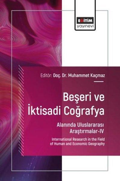 Beşeri ve İktisadi Coğrafya Alanında Uluslararası Araştırmalar 4 | Eğitim Yayınevi (İnce Kapak)  - Resim 1