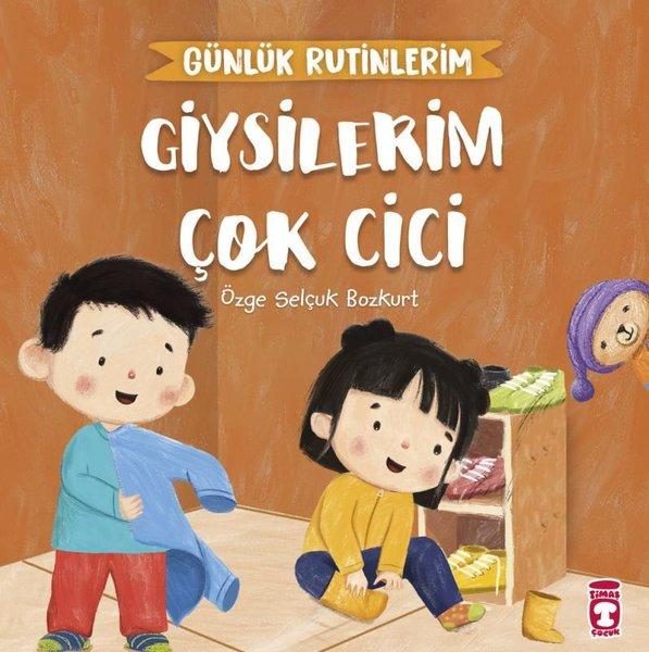 Giysilerim Çok Cici - Günlük Rutinlerim | Timaş Çocuk (İnce Kapak)  - Resim 1