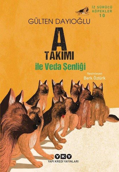 A Takımı İle Veda Şenliği - İz Sürücü Köpekler 10 | Yapı Kredi Yayınları (İnce Kapak)  - Resim 1