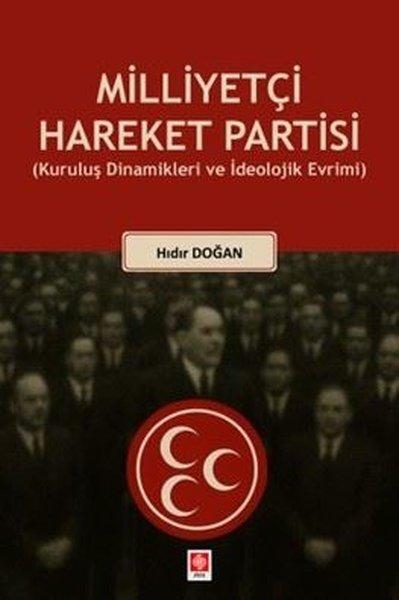 Milliyetçi Hareket Partisi - Kuruluş Dinamikleri ve İdeolojik Evrimi | Ekin Basım Yayın (İnce Kapak)  - Resim 1