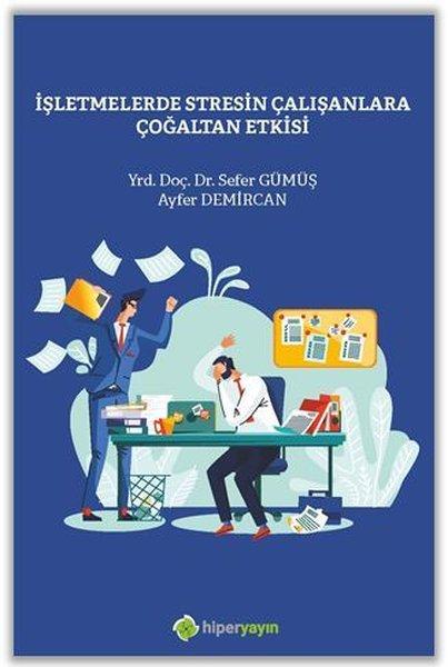 İşletmelerde Stresin Çalışanlara Çoğaltan Etkisi | Hiperlink (İnce Kapak)  - Resim 1