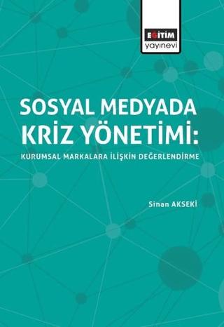 Sosyal Medyada Kriz Yönetimi: Kurumsal Markalara İlişkin Değerlendirme | Eğitim Yayınevi - Bilimsel Eserler (Ciltsiz)  - Resim 1