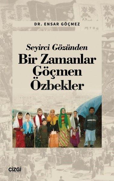Seyirci Gözünden Bir Zamanlar Göçmen Özbekler | Çizgi Kitabevi (İnce Kapak)  - Resim 1