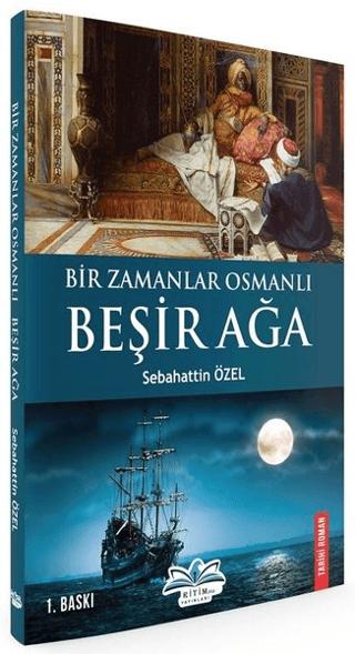 Bir Zamanlar Osmanlı-Beşir Ağa