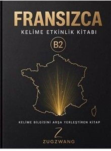 B2 Seviye Fransızca Kelime Etkinlik Kitabı - Kelime Bilgisini Arşa Yerleştiren Kitap | Zugzwang (İnce Kapak)  - Resim 1