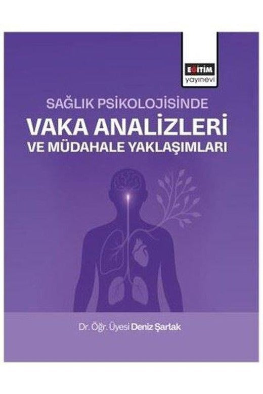 Sağlık Psikolojisinde Vaka Analizleri ve Müdahale Yaklaşımları | Eğitim Yayınevi (İnce Kapak)