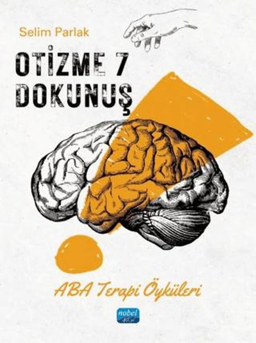Otizme 7 Dokunuş - Aba Terapi Öyküleri | Nobel Akademik Yayıncılık (Ciltsiz)