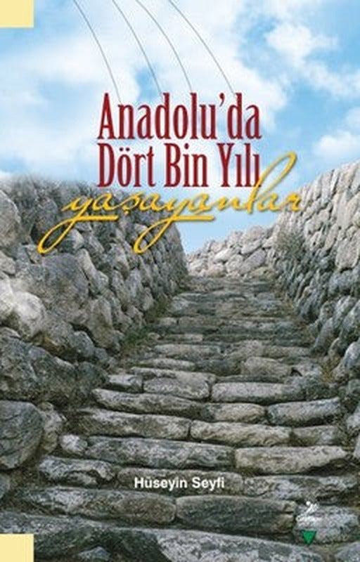 Anadolu'da Dört Bin Yılı Yaşayanlar | Grafiker Yayınları