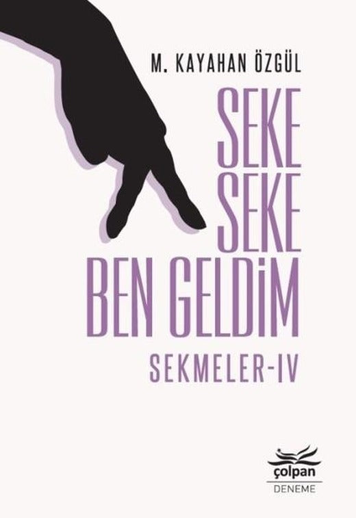 Seke Seke Ben Geldim-Sekmeler 4 | Çolpan (İnce Kapak)