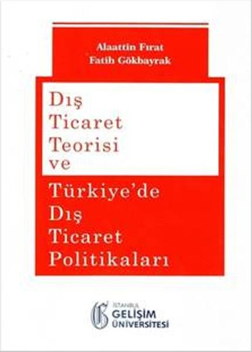 Dış Ticaret Teorisi ve Türkiye'de Dış Ticaret Politikaları | İstanbul Gelişim Üniversitesi (İnce Kapak)