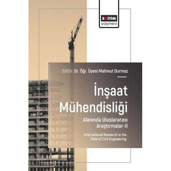 İnşaat Mühendisliği Alanında Uluslararası Araştırmalar 2 | Eğitim Yayınevi (İnce Kapak)