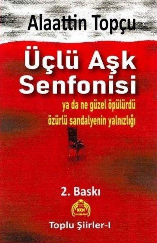 Üçlü Aşk Senfonisi - Toplu Şiirler 1 | Kekeme Yayınları (İnce Kapak)