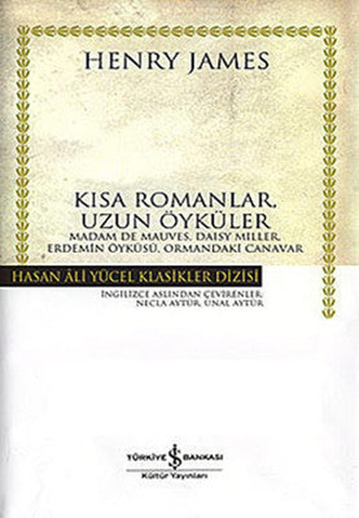 Kısa Romanlar Uzun Öyküler - Hasan Ali Yücel Klasikleri | İş Bankası Kültür Yayınları