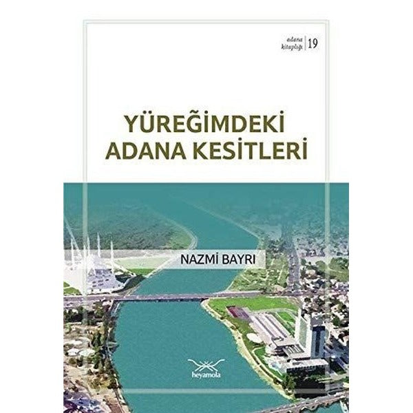 Yüreğimdeki Adana Kesitleri