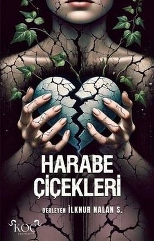 Harabe Çiçekleri | Koç Yayınları (Ciltli)