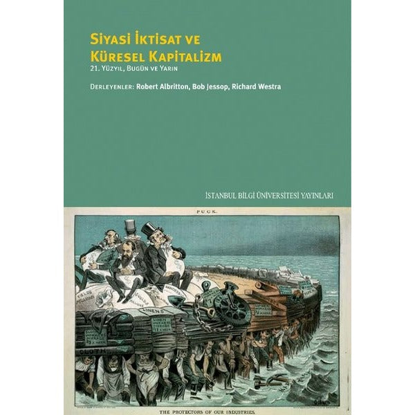 Siyasi İktisat ve Küresel Kapitalizm | İstanbul Bilgi Üniv.Yayınları (İnce Kapak)