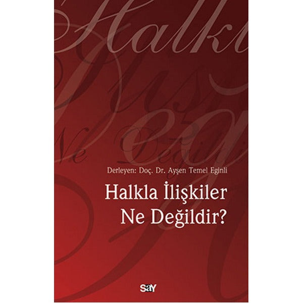Halkla İlişkiler Ne Değildir? | Say Yayınları
