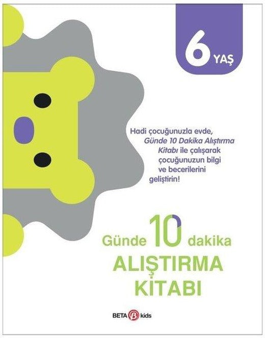 Günde 10 Dakika Alıştırma Kitabı - 6 Yaş | Beta Kids (İnce Kapak)