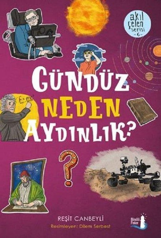 Gündüz Neden Aydınlık? - Akılçelen Serisi | Büyülü Fener (İnce Kapak)