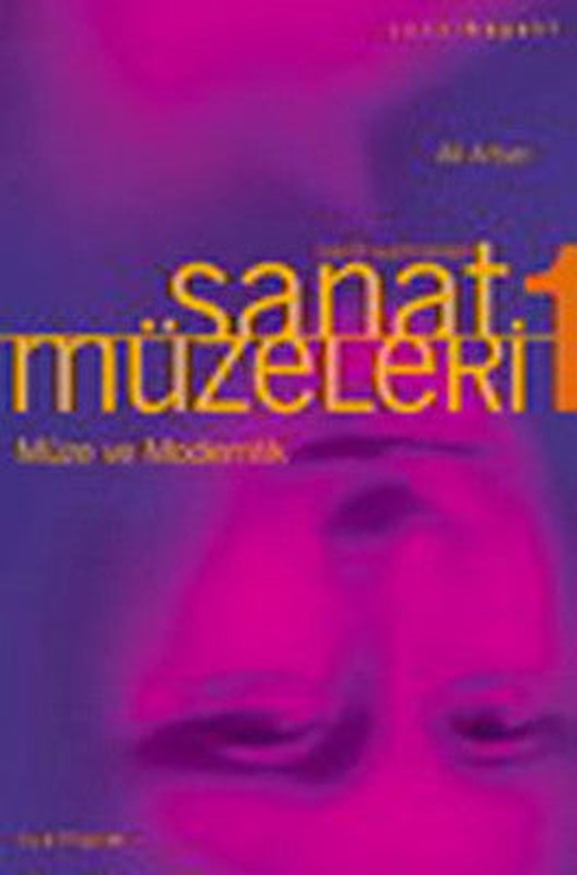 Sanat Müzeleri 1-Müze ve Modernlik- | İletişim Yayınları