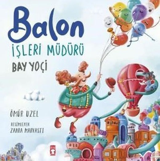 Balon İşleri Müdürü - Bay Yoçi | Timaş Çocuk