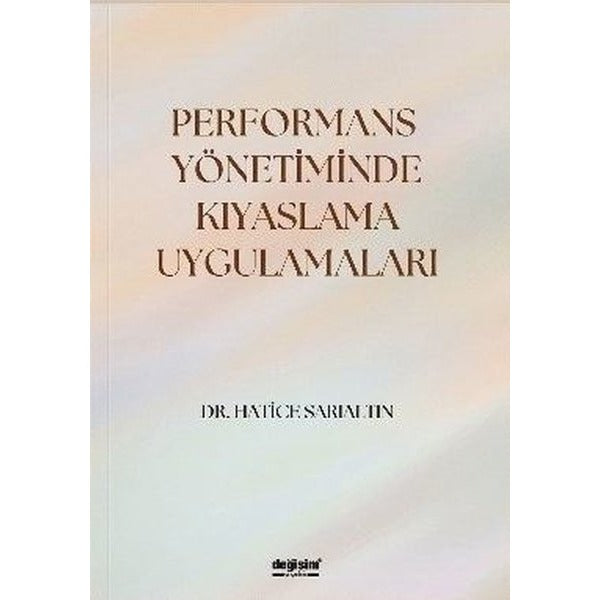 Performans Yönetiminde Kıyaslama Uygulamaları | Değişim Yayınları (İnce Kapak)
