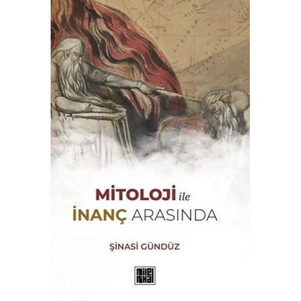 Mitoloji İle İnanç Arasında | Milel Nihal (İnce Kapak)