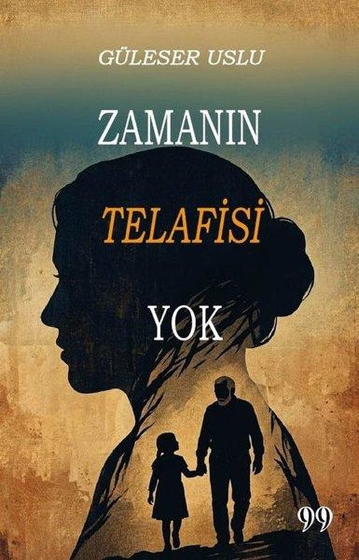 Zamanın Telafisi Yok | Doksan Dokuz Yayınları (İnce Kapak)