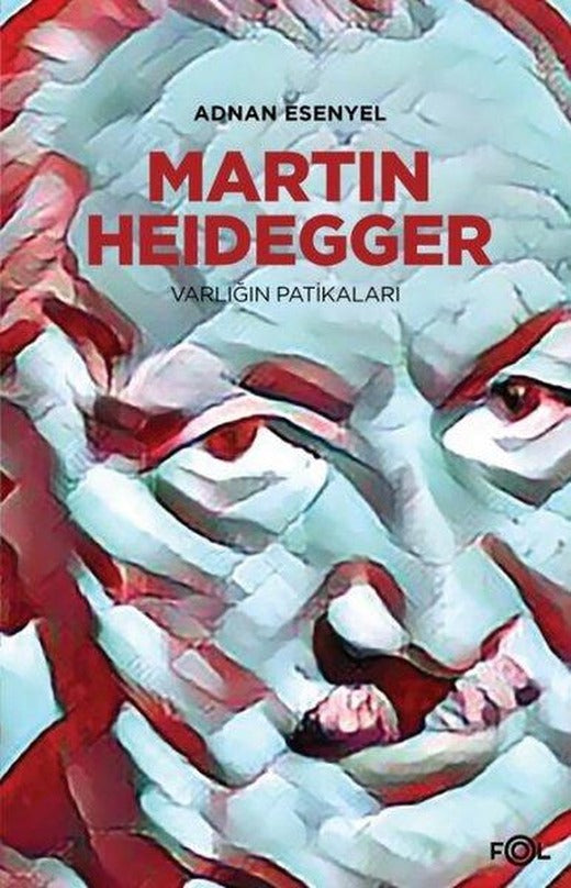 Heidegger - Varlığın Patikaları | Fol Kitap (İnce Kapak)