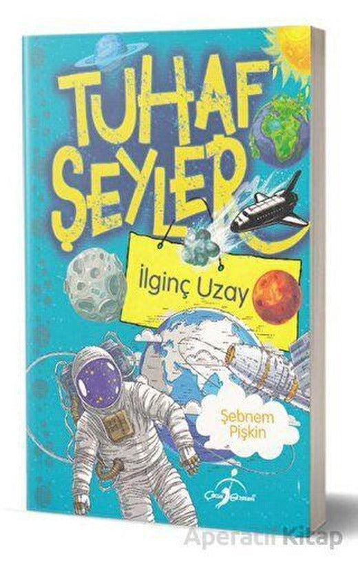 Tuhaf Şeyler - İlginç Uzay - Şebnem Pişkin - Çocuk Gezegeni