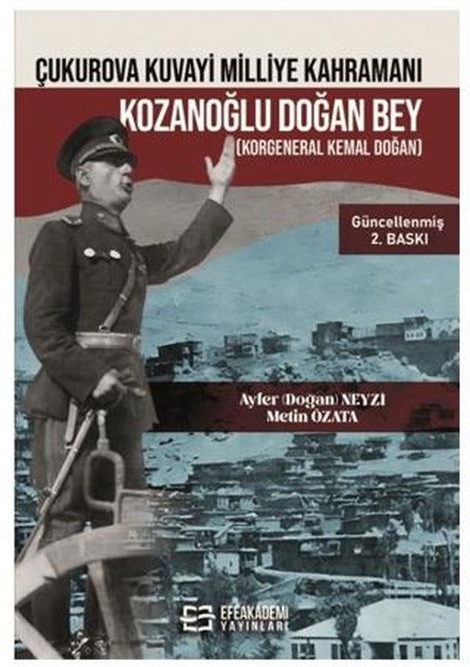 Çukurova Kuvayi Milliye Kahramanı Kozanoğlu Doğan Bey (Korgeneral Kemal Doğan)