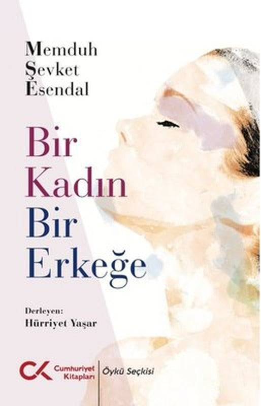 Bir Kadın Bir Erkeğe | Cumhuriyet Kitapları