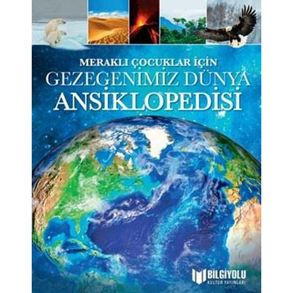 Gezegenimiz Dünya Ansiklopedisi-Meraklı Çocuklar İçin